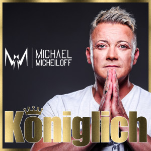 ดาวน์โหลดและฟังเพลง Königlich (Cover Version) พร้อมเนื้อเพลงจาก Michael Micheiloff