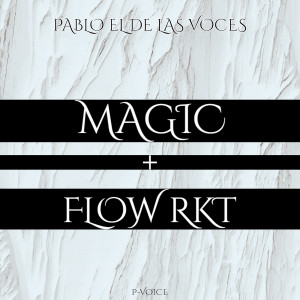 Listen to Magic + Flow Rkt song with lyrics from Pablo El De Las Voces
