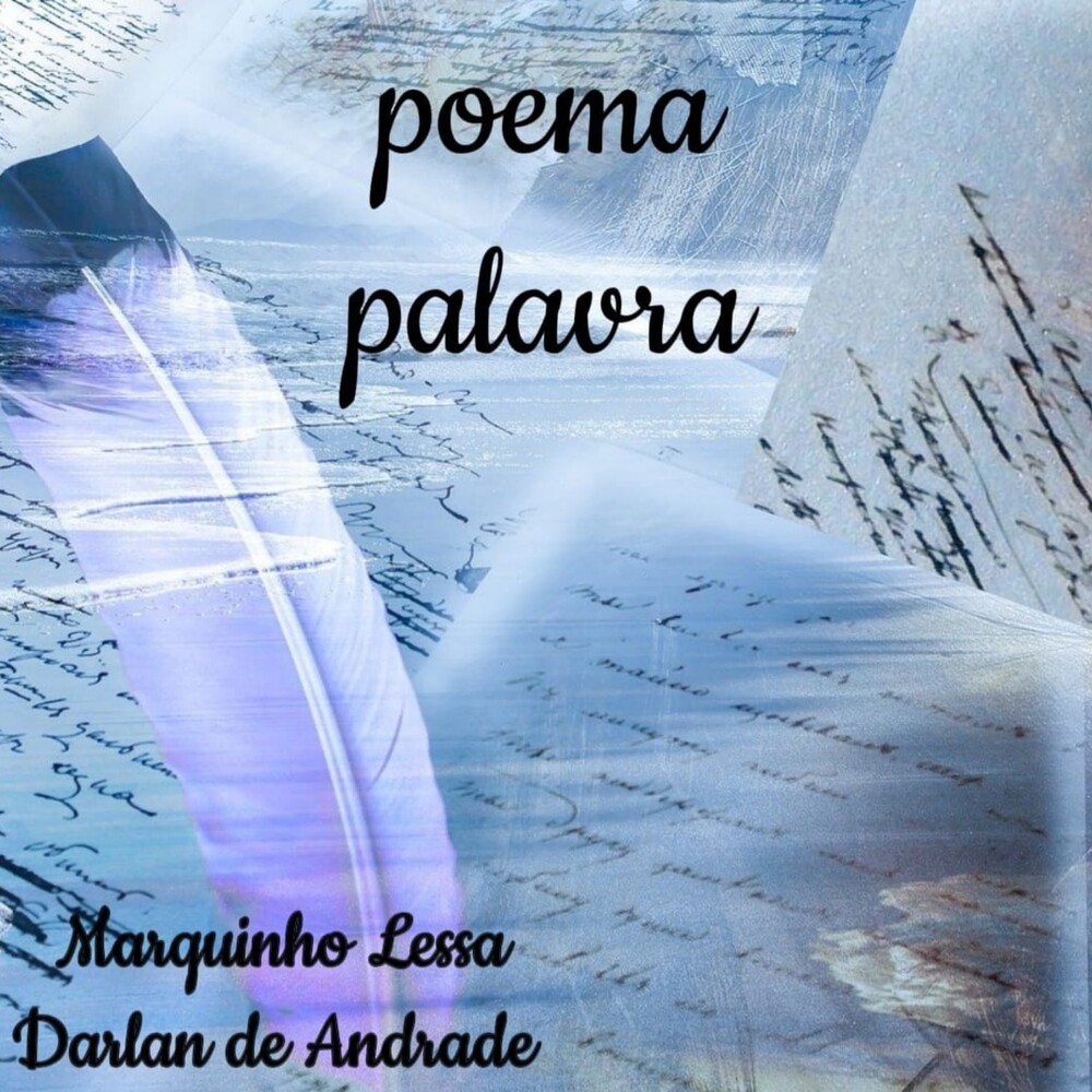 Poema Palavra - Marquinho Lessa & Darlan de Andrade.
