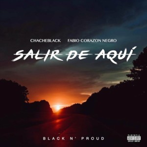 ดาวน์โหลดและฟังเพลง Salir de Aquí (Explicit) พร้อมเนื้อเพลงจาก Fabio Corazón Negro