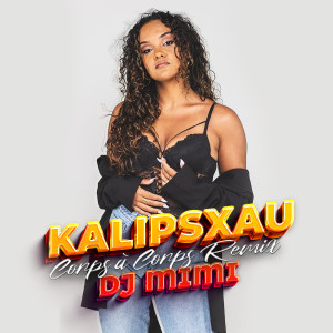 Listen to CORPS A CORPS (Remix) song with lyrics from Kalipsxau