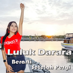 Dengarkan Berarti setelah Pergi (DJ Kentrung) lagu dari Luluk Darara dengan lirik