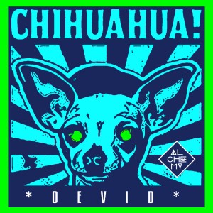 ดาวน์โหลดและฟังเพลง Chihuahua พร้อมเนื้อเพลงจาก Devid