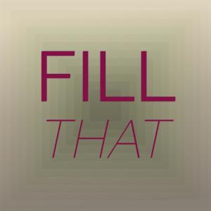 Various Artists的專輯Fill That