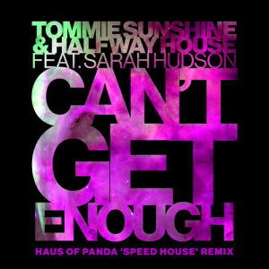 Sarah Hudson的專輯Can't Get Enough (Haus Of Panda "Speed House" Remix)
