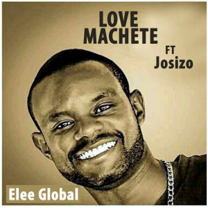 Listen to Love Machete song with lyrics from Elee Global