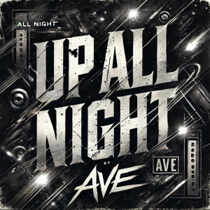收聽Ave的Up All Night歌詞歌曲
