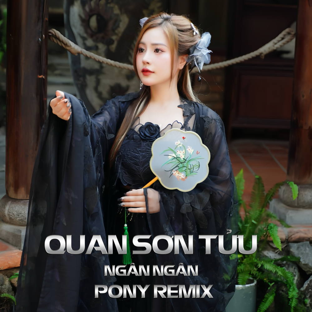 Quan Sơn Tửu (Pony Remix)