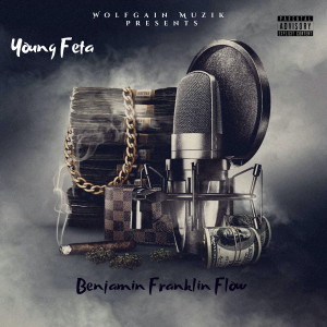 Album Benjamin Franklin Flow (Explicit) oleh Young Feta