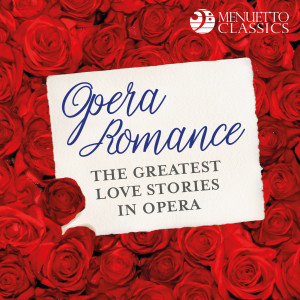 อัลบัม Opera Romance: The Greatest Love Stories in Opera ศิลปิน Various Artists