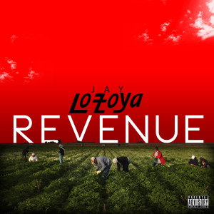 收聽Jay Lozoya的Revenue (Explicit)歌詞歌曲