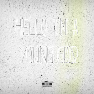收聽Samuel O'Kane的Hello Im a Young God歌詞歌曲