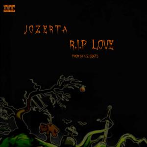 jozerta的專輯R.I.P Love (Explicit)