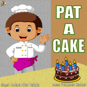 Listen to Pat a Cake song with lyrics from Antara Nirav Vaidya