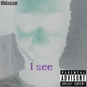 收聽Ohdassant的I see (Explicit)歌詞歌曲