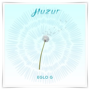收听Eglo G的Huzur歌词歌曲