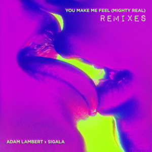 อัลบัม You Make Me Feel (Mighty Real) [Remixes] ศิลปิน Adam Lambert