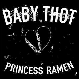 收聽Princess Ramen的Baby Thot (Explicit)歌詞歌曲