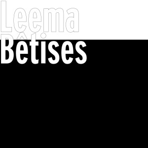收听Leema的Bêtises (Explicit)歌词歌曲