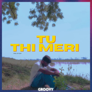 Groovy的专辑Tu Thi Meri