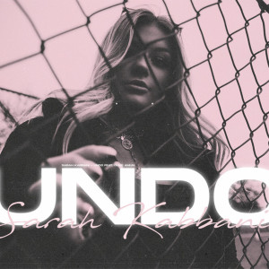 ดาวน์โหลดและฟังเพลง Undo พร้อมเนื้อเพลงจาก Sarah Kabbani