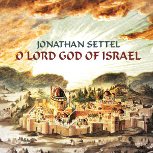 Jonathan Settel的专辑O Lord God of Israel