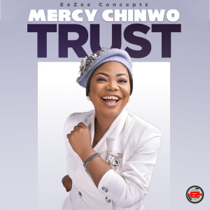 收聽Mercy Chinwo的Trust歌詞歌曲