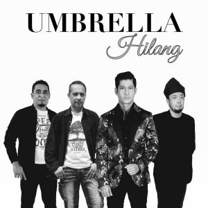 收听Umbrella的Hilang歌词歌曲