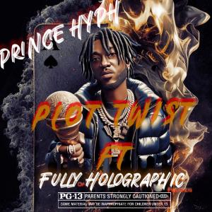 Prince Hyph的專輯Plot twist (feat. Fully) [Explicit]