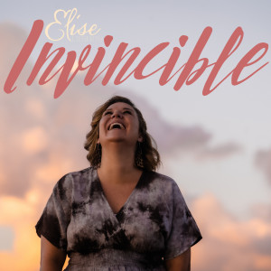 收聽Elise Lieberth的Invincible歌詞歌曲