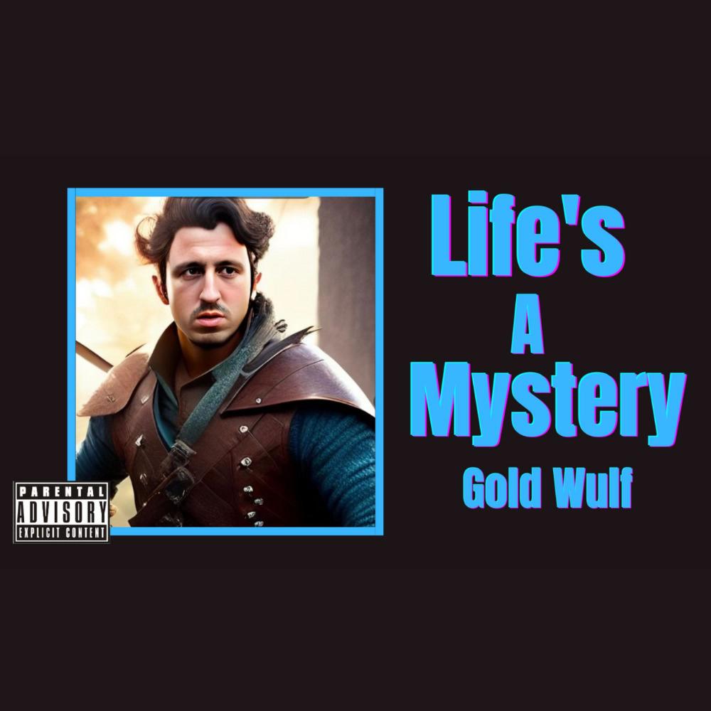 Life's a Mystery (Explicit)