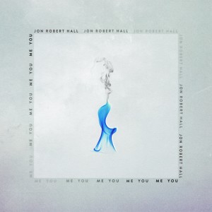 ดาวน์โหลดและฟังเพลง Me You พร้อมเนื้อเพลงจาก Jon Robert Hall