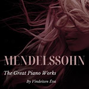 Vindeizen Éva的專輯Mendelssohn - The Great Piano Works