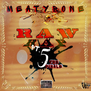 收聽MeatyBone的Raw Rap, Pt. 5 (Explicit)歌詞歌曲
