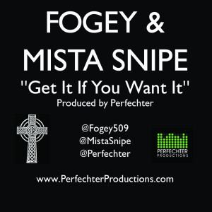 收听Fogey的Get It If You Want It (feat. Mista Snipe)歌词歌曲