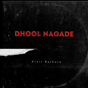 收听Vinit Rathore的Dhool Nagade (Remix)歌词歌曲