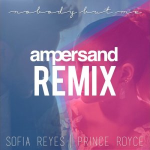 ดาวน์โหลดและฟังเพลง Nobody But Me (Ampersand Remix) พร้อมเนื้อเพลงจาก Sofia Reyes