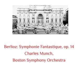 Album Berlioz: Symphonie Fantastique, Op. 14 from Charles Munch