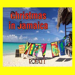 收聽Ropatt的CHRISTMAS IN JAMAICA歌詞歌曲