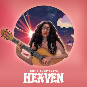 ดาวน์โหลดและฟังเพลง Heaven พร้อมเนื้อเพลงจาก Torry Kudryavaya