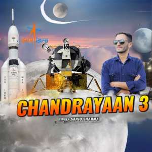 Listen to Chandrayaan 3 song with lyrics from Sanju Sharma