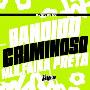 Listen to Bandido Criminoso Mlk Faixa Preta (Explicit) song with lyrics from dj dk da Bs