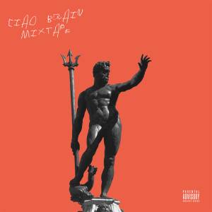 อัลบัม Ciao brain mixtape (Explicit) ศิลปิน Brain