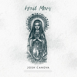 Album Hail Mary from Josh Canova