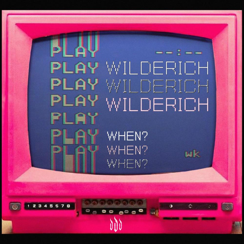 WILDERÍCH - WHEN? (Explicit)