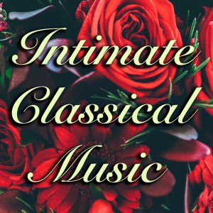 อัลบัม Intimate Classical Music ศิลปิน Various