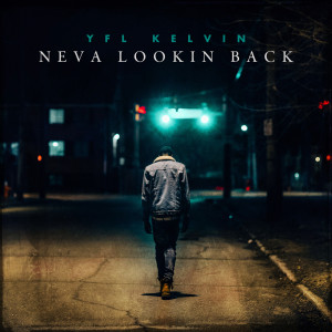 อัลบัม Neva Lookin Back ศิลปิน YFL Kelvin