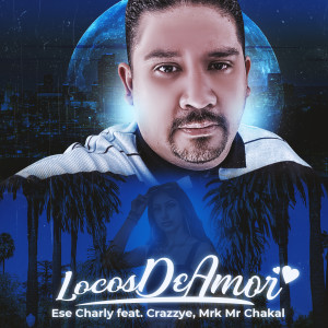 收聽Ese Charly的Locos De Amor歌詞歌曲