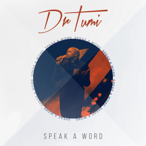 收聽Dr Tumi的Speak A Word (Live)歌詞歌曲