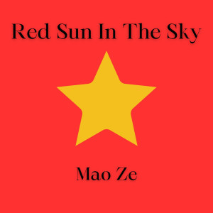 ดาวน์โหลดและฟังเพลง Red Sun in the Sky พร้อมเนื้อเพลงจาก Mao Ze